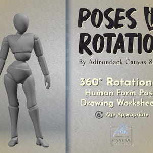May include: A 360° Rotational Human Form Pose Drawing Worksheets book with a gray 3D model of a person on the cover. The book is titled "Poses in Rotation" and is by Adirondack Canvas Studio. The book is age appropriate for ages 6 and up.