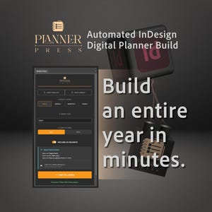 May include: A digital planner interface with the text "Build an entire year in minutes." The image includes the logo for "PIANNER PRESS" and the Adobe InDesign logo. The interface shows options for daily, weekly, monthly, and yearly layouts.
