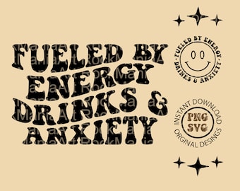 Fueled By Energy Drinks And Anxiety, Fueled By Energy Drinks And Anxiety SVG, Fueled By Energy Drinks And Anxiety PNG, Trendy SVG, Trendy