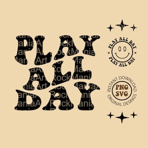 Play All Day, Play All Day Svg, Play All Day Png, Play, Play Day, Play Svg, Play Png, Svg, Png, Trendy, Trendy Svg, Play Time, Play Time Svg