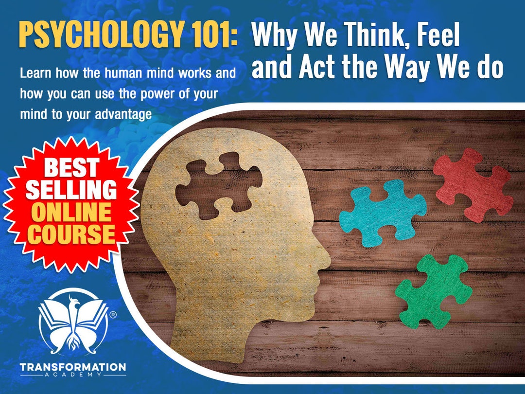 Psychology 101: Why We Think, Feel, and Act the Way We Do ...