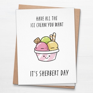 Funny Ice Cream Birthday Card – “It’s Sherbert Day” – Pun Greeting Card for Friend, Kid, or Dessert Lover