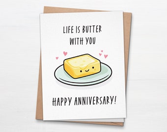Funny Anniversary Card – “Life Is Butter with You” – Cute Romantic Food Pun for Boyfriend, Girlfriend, Husband, or Wife – Love Greeting Card