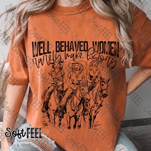 Well Behaved Women Vintage Country Western - DTF Transfer - Direct To Film Ready To Press Transfer-Iron On Clothing Transfer