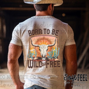 Born to be Wild and Free Skull Country Western - DTF Transfer - Direkt zum Film, fertig zum Pressen / Bügeln