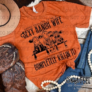 Sexy Ranch Wife Cowgirl Country Western - DTF Transfer - Direkt zum Film, bereit zum Drücken oder Aufbügeln