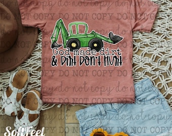 God Made Dirt Backhoe Excavator Little Kid - DTF Transfer - Direct To Film Ready To Press Transfer-Iron On Clothing Transfer