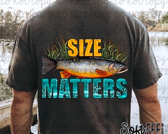 Size Matters Pesca Umorismo Caccia Country Western - Trasferimento DTF - Trasferimento diretto su pellicola Pronto per la stampa - Trasferimento stirabile su indumenti