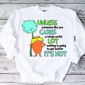 Lorax/ Dr. Seuss/ Unless Someone Like You Cares a Whole Awful Lot/ PNG/ DTF/ Sublimation/ T-shirt Design