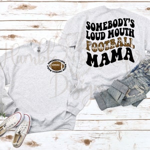 Somebody's Loud Mouth Football Mama/ PNG/ Digital Download/ T-shirt Design for sublimation, DTF, DTG, White Toner