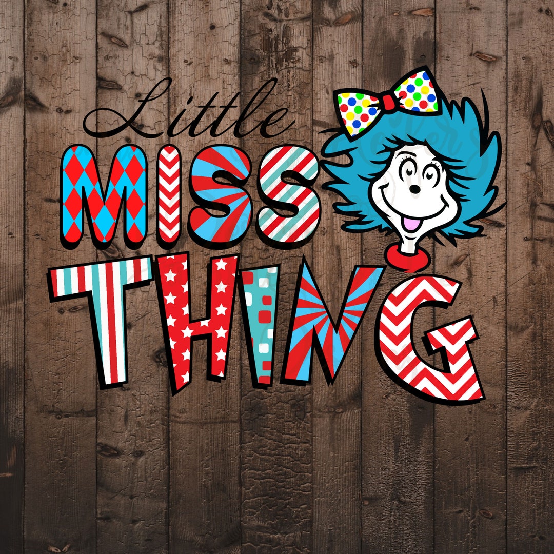 Little Miss Thing/ Dr. Seuss/ Thing 1/ Thing 2/ PNG/ DTF/ Sublimation