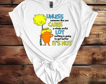 Lorax/ Dr. Seuss/ Unless Someone Like You Cares a Whole Awful Lot/ PNG/ DTF/ Sublimation/ T-shirt Design