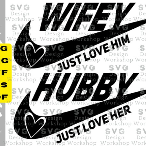 Wifey Hubby SVG, Just Love Her/Him DXF, Husband & Wife, Bride Groom Vector, PNG, Clipart, Printable, Sublimation