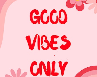 Póster motivacional digital: ¡Solo buenas vibraciones! Perfecto para arte de pared, cita inspiradora.