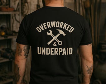 Overworked & Underpaid T-Shirt: Sarcastic Work-Life Motto