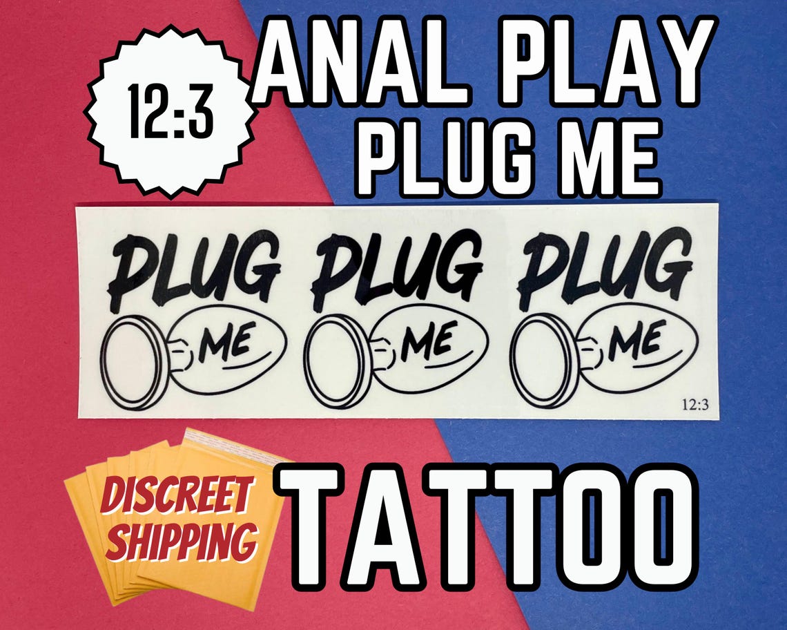 Plug Me Temporary Tattoos Anal Only Bdsm Sex Toy Tattoo Whore Tattoos