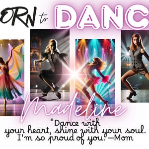 Puede incluir: Un collage de cuatro imágenes con mujeres jóvenes bailando en diferentes escenarios. El texto "BORN to DANCE" está en la parte superior de la imagen. El texto "Madeline" está en el medio de la imagen. El texto "Dance with your heart, shine with your soul. I'm so proud of you. -Mom" está en la parte inferior de la imagen.