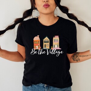 Be The Village Shirt, Foster Care Shirt, Women&#39;s Shirt, Foster Mama, Foster Advocate Shirt, Foster Support Shirt