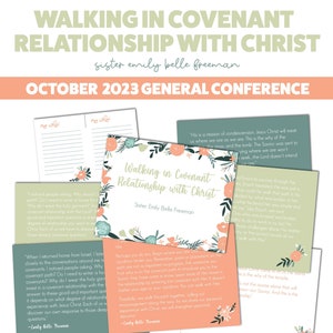 May include: A printable worksheet with a floral design and text that reads "Walking in Covenant Relationship with Christ" and "Sister Emily Belle Freeman". The worksheet is a resource for general conference study and includes quotes from Sister Freeman.