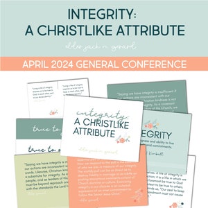May include: A collage of text and images about integrity as a Christlike attribute. The text includes quotes from Elder Jack N. Gerard and President M. Russell Ballard. The images are of flowers and a green background.