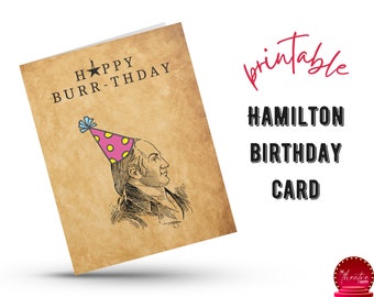 PRINT AT HOME - Pardon me is it your Burr-thday - Hamilton Fans - Hamilton themed card
