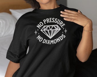No Pressure No Diamonds Unisex Heavy Cotton T-Shirt