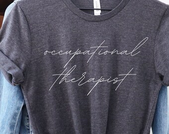 Occupational Therapy Shirt, Occupational Therapist Shirt, OT Shirt, ota, Therapy Tshirt, OT Gift, OT Assistant Shirt, Pediatric ot, ot month