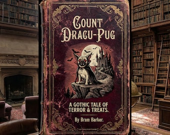 Count Dracu-Pug: Gothic Pug Book Cover Poster - Victorian Vampire Dog Art - Spooky Halloween Decor | Museum-Grade Satin Retro-Future