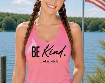 Débardeur Be Kind of a Bitch, Débardeur dos nageur amusant pour femme
