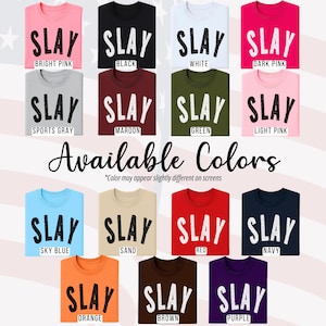 Color options chart featuring SLAY shirts and sweatshirts in 15 vibrant colors including pink, black, navy, green, and more. Available in youth and adult sizes for confident girls, women, and teens. Graphic tee and crewneck style guide.