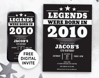 May include: Black and white birthday invitation with the text "Legends were born in 2010" and "Jacob's 13th Birthday". The invitation includes the date, time, and location of the party. A free digital invite is also included.