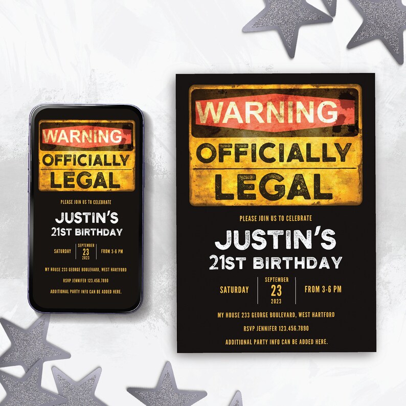 May include: A black and yellow warning sign with the text "WARNING OFFICIALLY LEGAL" in red and white. The sign is on a black background with the text "PLEASE JOIN US TO CELEBRATE JUSTIN'S 21ST BIRTHDAY" in white. The text "SATURDAY SEPTEMBER 23 2023 FROM 3-6 PM" is in white. The text "MY HOUSE 233 GEORGE BOULEVARD, WEST HARTFORD" is in white. The text "RSVP JENNIFER 123.456.7890" is in white. The text "ADDITIONAL PARTY INFO CAN BE ADDED HERE." is in white.