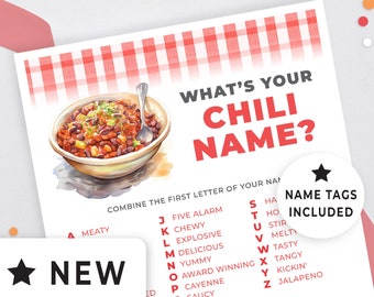 May include: A printable chili recipe game with a watercolor illustration of a bowl of chili. The game instructs players to combine the first letter of their name with the month they were born to create a chili name. The game includes name tags.