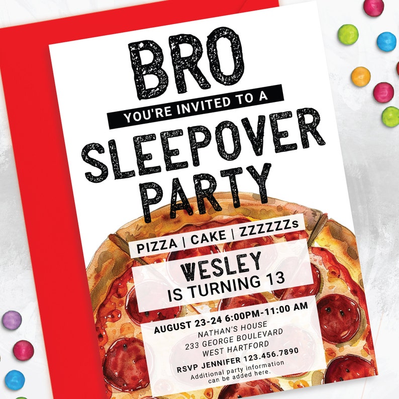 May include: A pizza-themed invitation for a sleepover party. The invitation features a watercolor illustration of a pizza with pepperoni and a knife. The text reads "BRO You're invited to a Sleepover Party Pizza | Cake | ZZZZZZS Wesley is turning 13 August 23-24 6:00PM-11:00 AM Nathan's House 233 George Boulevard West Hartford RSVP Jennifer 123.456.7890 Additional party information can be added here."
