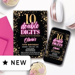 May include: A black and gold birthday invitation with pink neon text that says "10 double digits" and "Olivia's 10th Birthday". The invitation includes the date, time, and location of the party. The invitation is also available as a digital version on a smartphone.