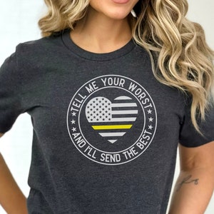 Dispatcher Shirt, Thin Yellow Line, First Responder Shirt, Dispatch Shirt, 911 Dispatcher, Gift, Cute Shirt, 911 Dispatch