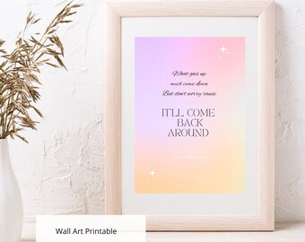 It'll Come Back Around, Printable Wall Decor, Motivational Quote, Inspirational Quote, What Goes Up Must Come Down Quote