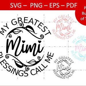Mes plus grandes bénédictions m'appellent Mimi SVG, SVG Mimi, svg de la fête des mères, fichier Cricut Mimi, bénédictions T-shirt SVG Mimi Silhouette, grand-mère svg
