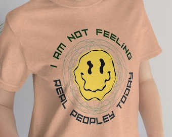 Sarcasm Funny humours shirt, anti-people Tee, SAYING: Not real Peopley today, Unisex Jersey Short Sleeve T-Shirt