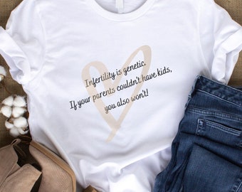 Funny Infertility joking Tshirt, funny genetics Tee, Humorous saying T-shirt, Unisex Jersey Short Sleeve