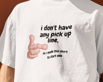 Pickup line funny Tshirt, funny and humor shirt, Unisex Jersey Short Sleeve Tee, Good gift