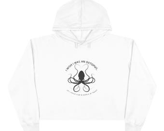 Funny saying Crop Hoodie. Introverts dream Hooded top. Octopus 8 arms for slapping!