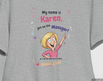 Funny Karen Meme T-Shirt, Positive Karen Humor, 100% Cotton Graphic Tee