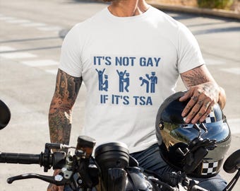 Funny TSA Pat Down Unisex T-Shirt, Airport Vacation Travel Shirt, Transportation Holiday Heavy Cotton Top, Gift for Traveler, It's Not Gay