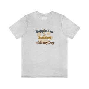 Pet lover,Running with my Dog Unisex T-shirt, Doggie Shirt, Great gift for Runners, Dogs & Marathon running, gift for her or him, canine image 7