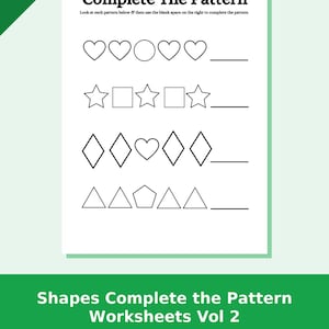 Peut inclure: Une fiche pédagogique blanche intitulée Complete The Pattern avec des instructions pour compléter des séquences de formes noires, incluant des cœurs, cercles, étoiles, carrés, losanges et triangles, avec des lignes vides pour les réponses.