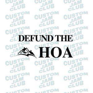 Defund The HOA graphic bundle | Defund The HOA Cutting File for Circut Silhouette | Homeowners Gift Ideas | Homeowners Association | Instant