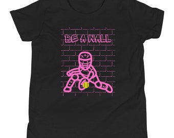 BE A WALL- SOFTBALL Catcher Youth Short Sleeve T-Shirt