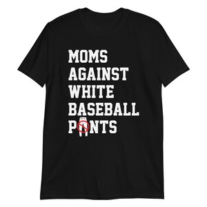Moms Against White Baseball Pants Short-Sleeve Unisex T-Shirt
