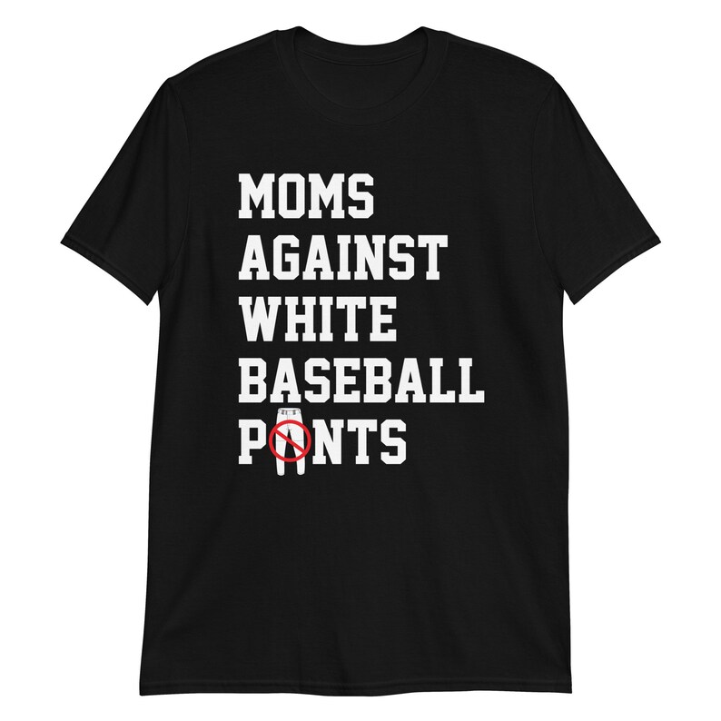 Moms Against White Baseball Pants Short-Sleeve Unisex T-Shirt